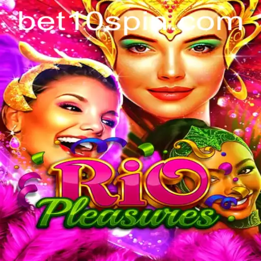 Exploring the Thrills of RioPleasures with BET10