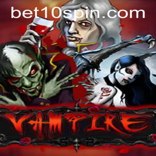 Experience the Thrills of Vampire with BET10